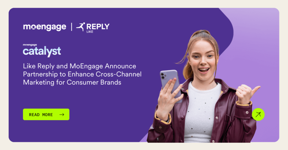 Like Reply and MoEngage Announce Partnership to Enhance Cross-Channel Marketing for Consumer Brands