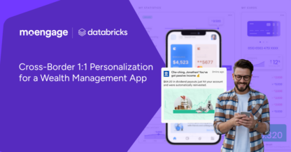How Databricks and MoEngage Help Fintech Brands Scale 1:1 Customer Engagement without Cross-Border Compliance Issues