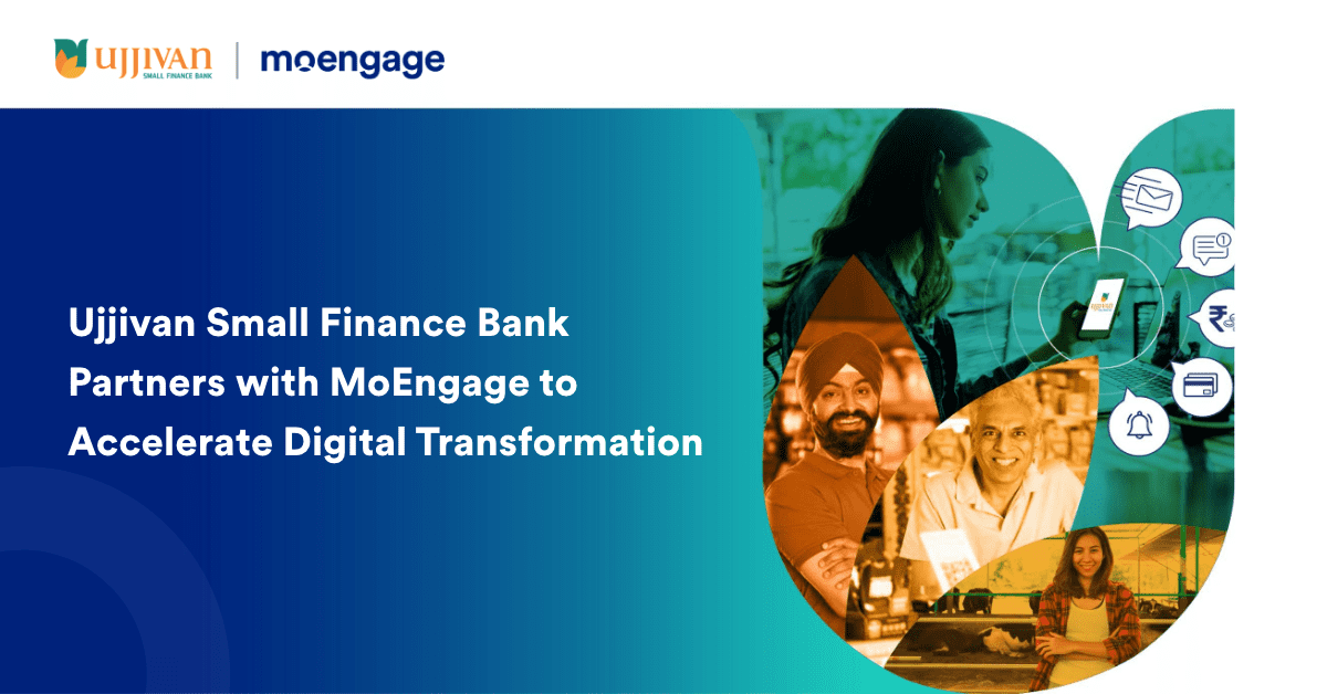 Ujjivan Small Finance Bank Partners with MoEngage to Accelerate Digital Transformation