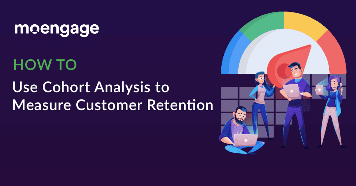 How to Use Cohort Analysis to Measure Customer Retention