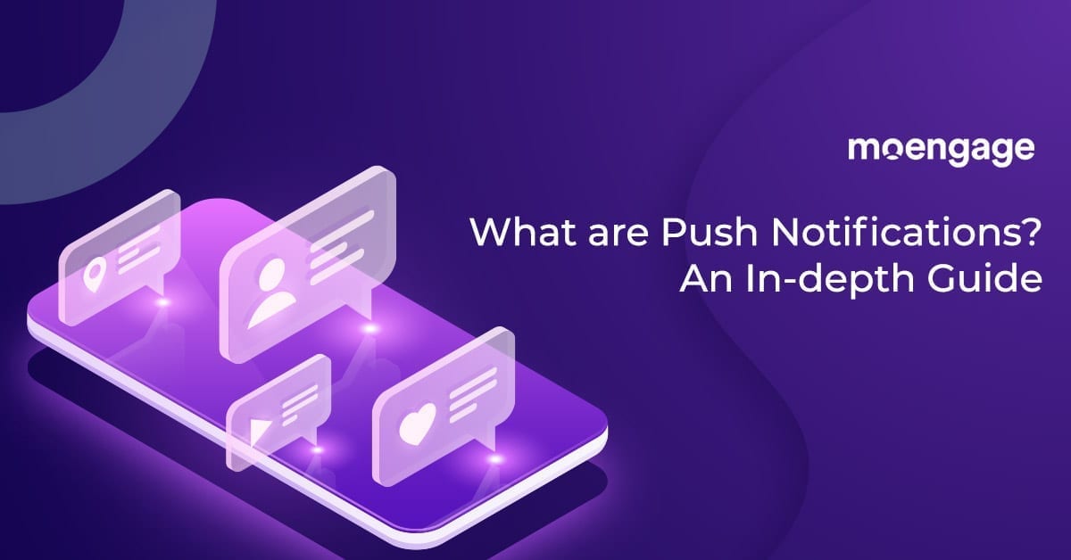 What are Push Notifications? An In-depth Guide for 2022