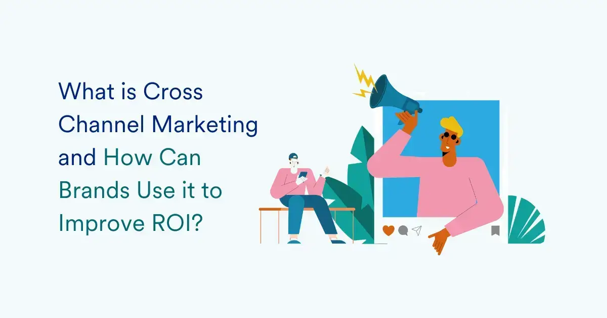 What is cross channel marketing strategy?