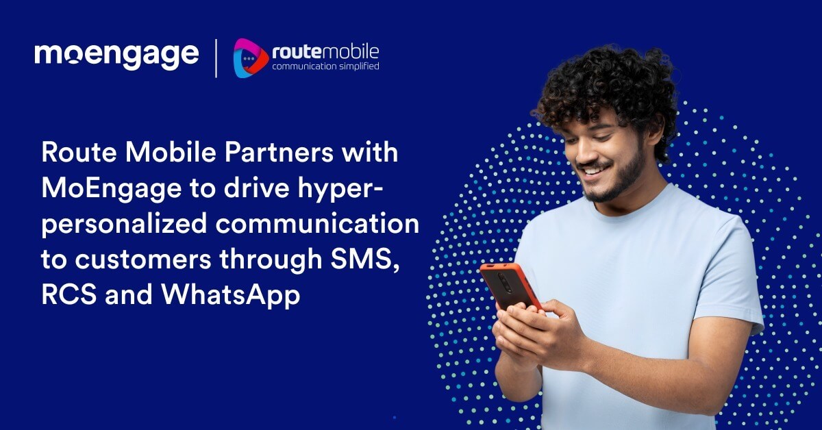 Route Mobile Partners with MoEngage to drive hyper-personalized communication to customers through SMS, RCS and WhatsApp