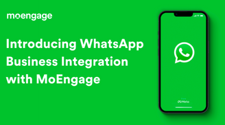 How to Grow Revenue And Engagement With WhatsApp Business Using MoEngage