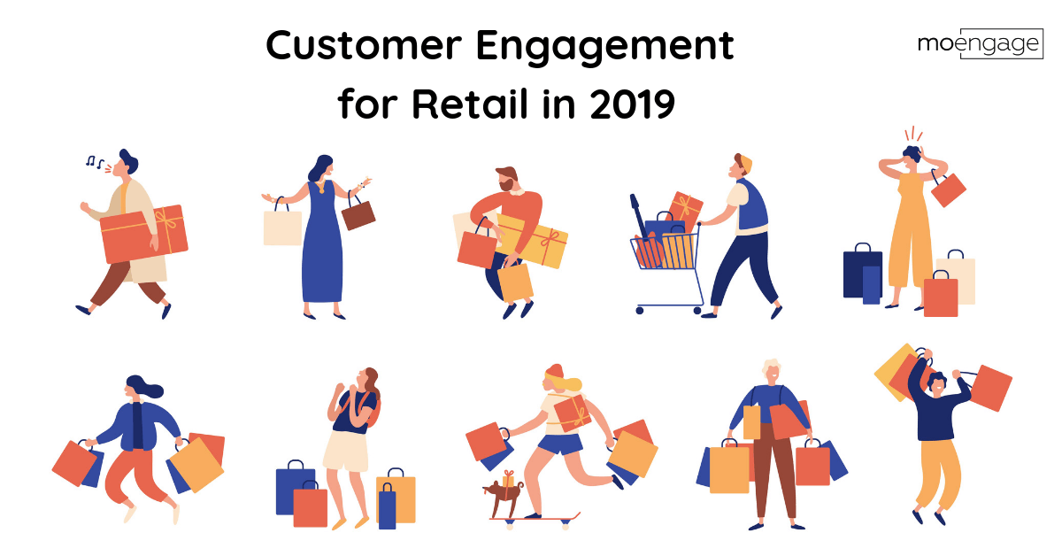Customer Engagement for Retail in 2019 - What's Working and What's Not