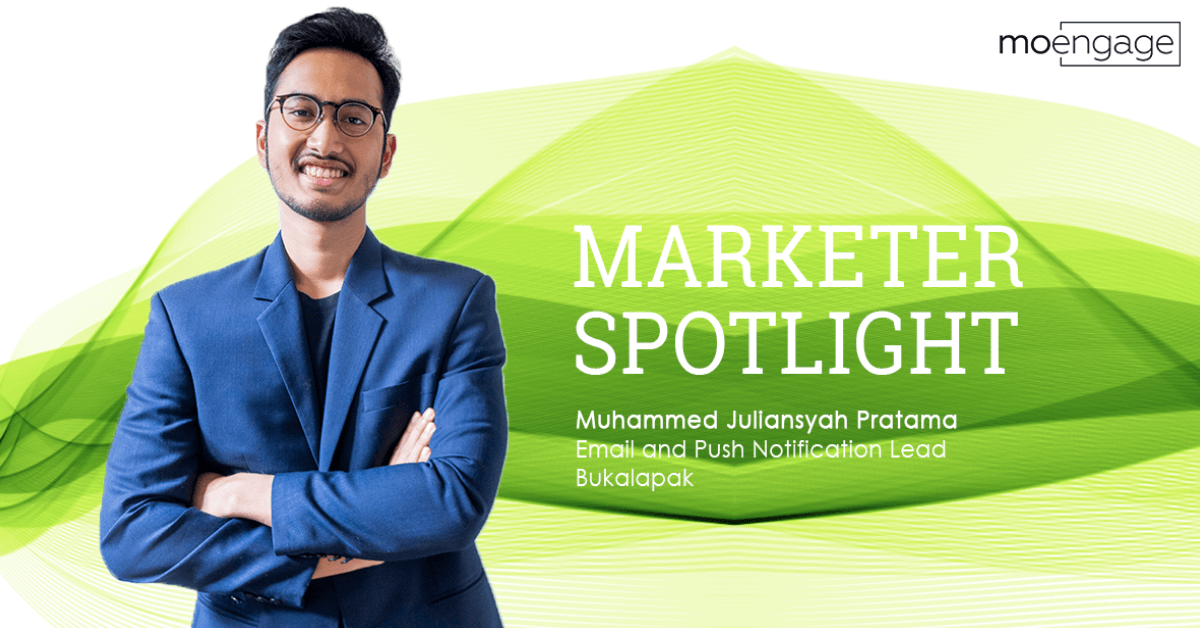 Marketer Spotlight: Personalization and Marketing Automation Lessons with Bukalapak’s Muhammad Juliansyah Pratama