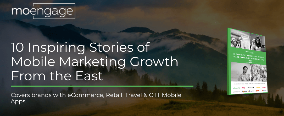 10 Inspiring Stories of Mobile Marketing Growth From the East 