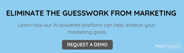 Eliminate the guesswork from marketing | MoEngage cta