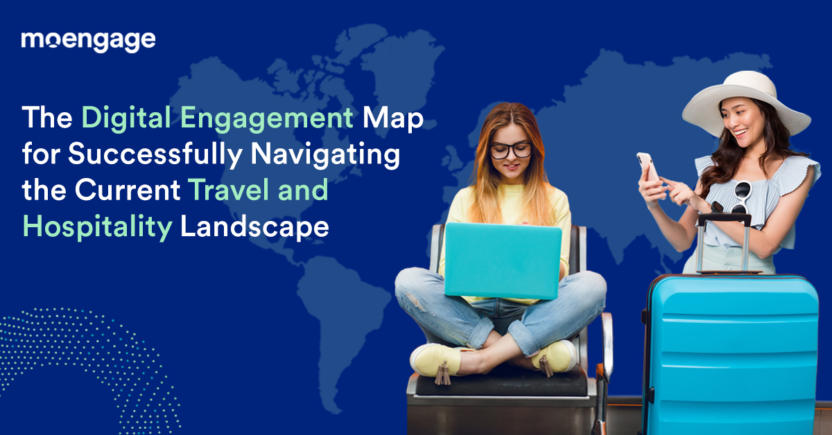 The Digital Engagement Map to Successfully Navigate the Travel and Hospitality Landscape in 2025