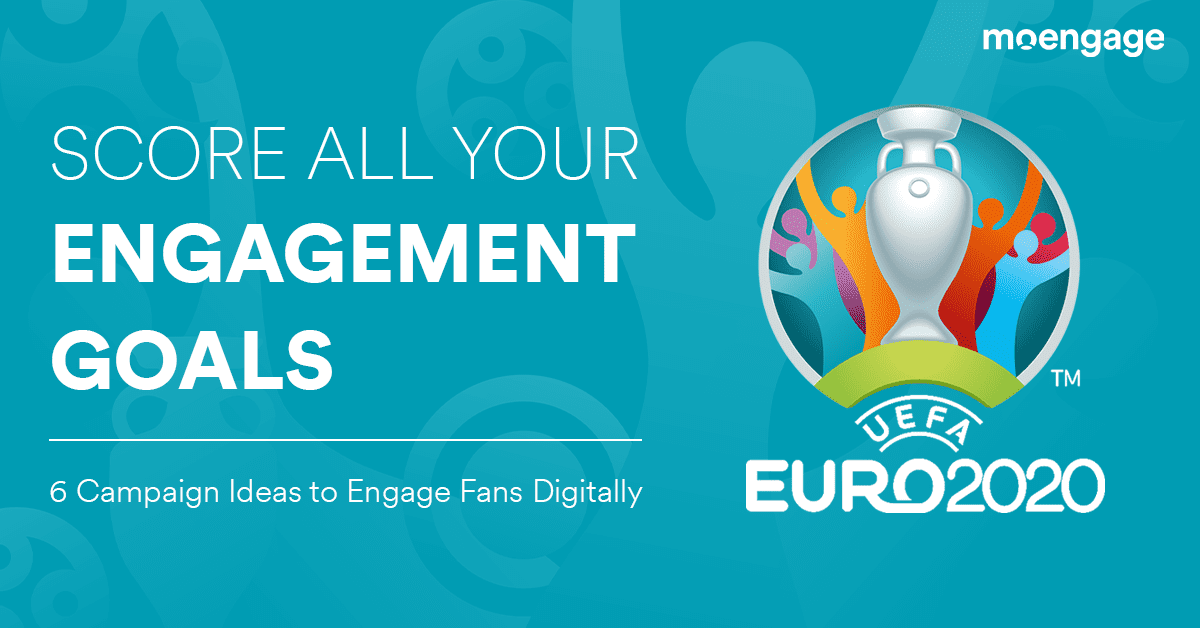 Uefa Euro 2020 Digital Marketing Campaign Ideas For Sports Brands