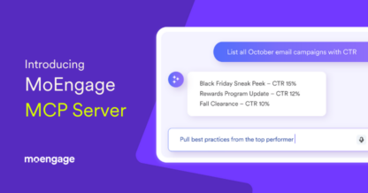 Introducing MoEngage MCP Server: Supporting Context-Aware AI in Customer Engagement
